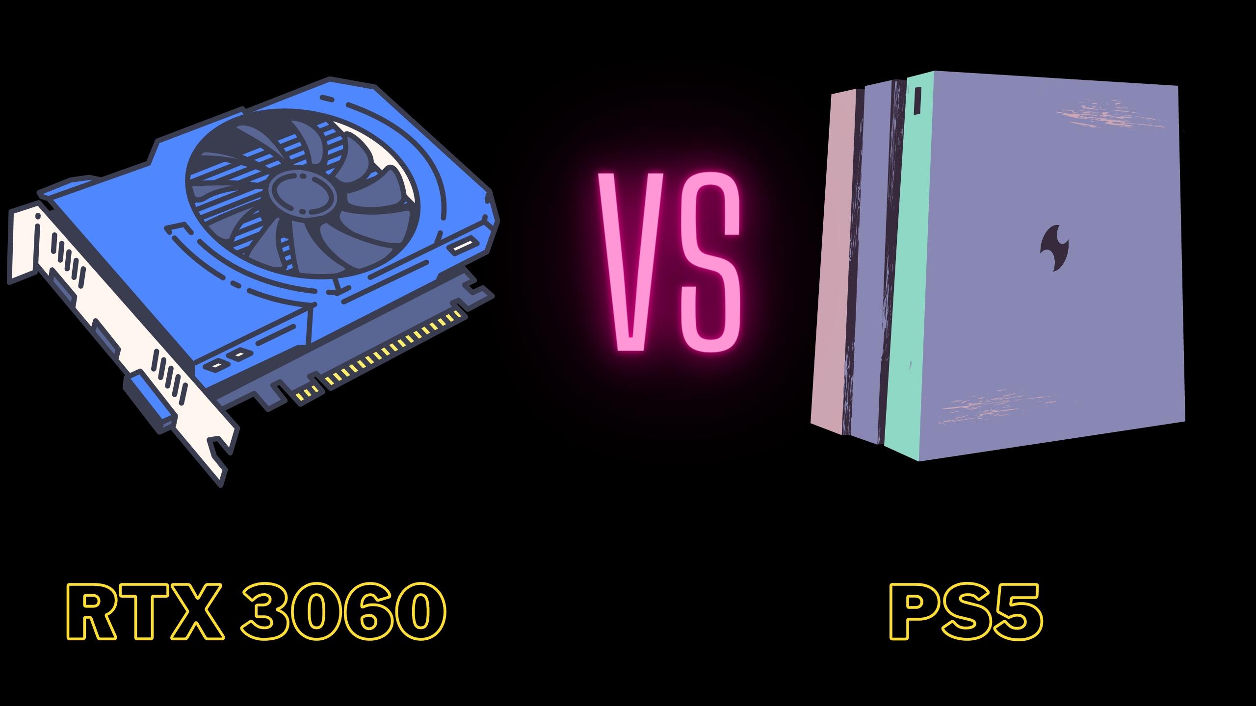 RTX 3060 VS PS5