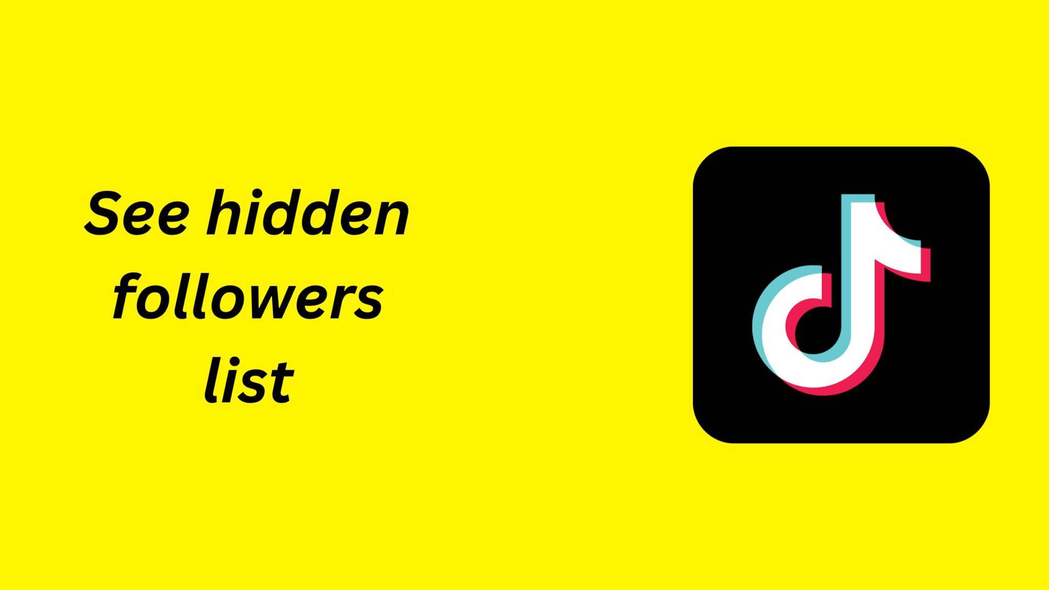 how-to-see-hidden-following-list-on-tiktok-techinsocial