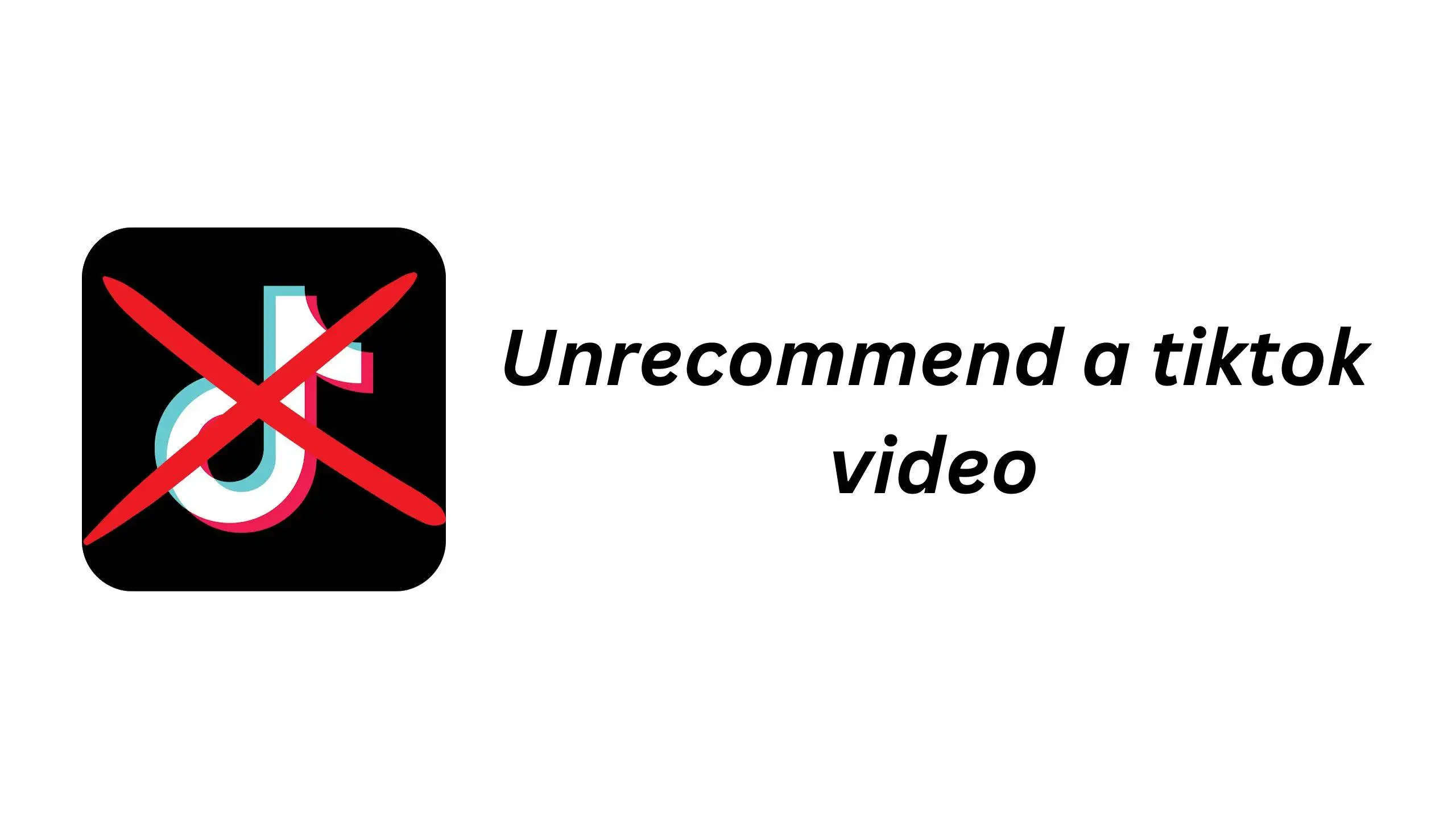How to unrecommend a tiktok video that you accidentally recommended on tiktok